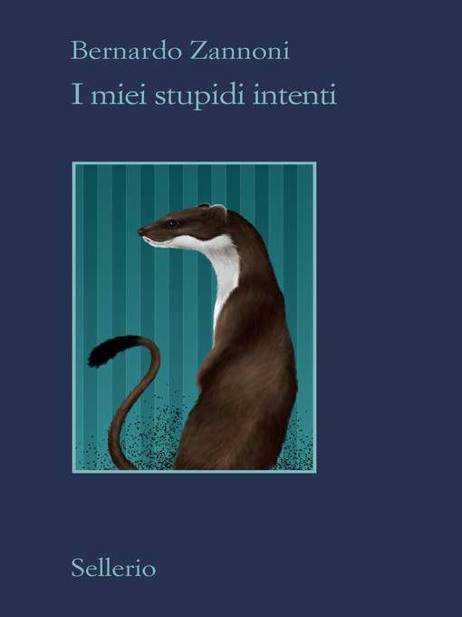 Title details for I miei stupidi intenti by Bernardo Zannoni - Available